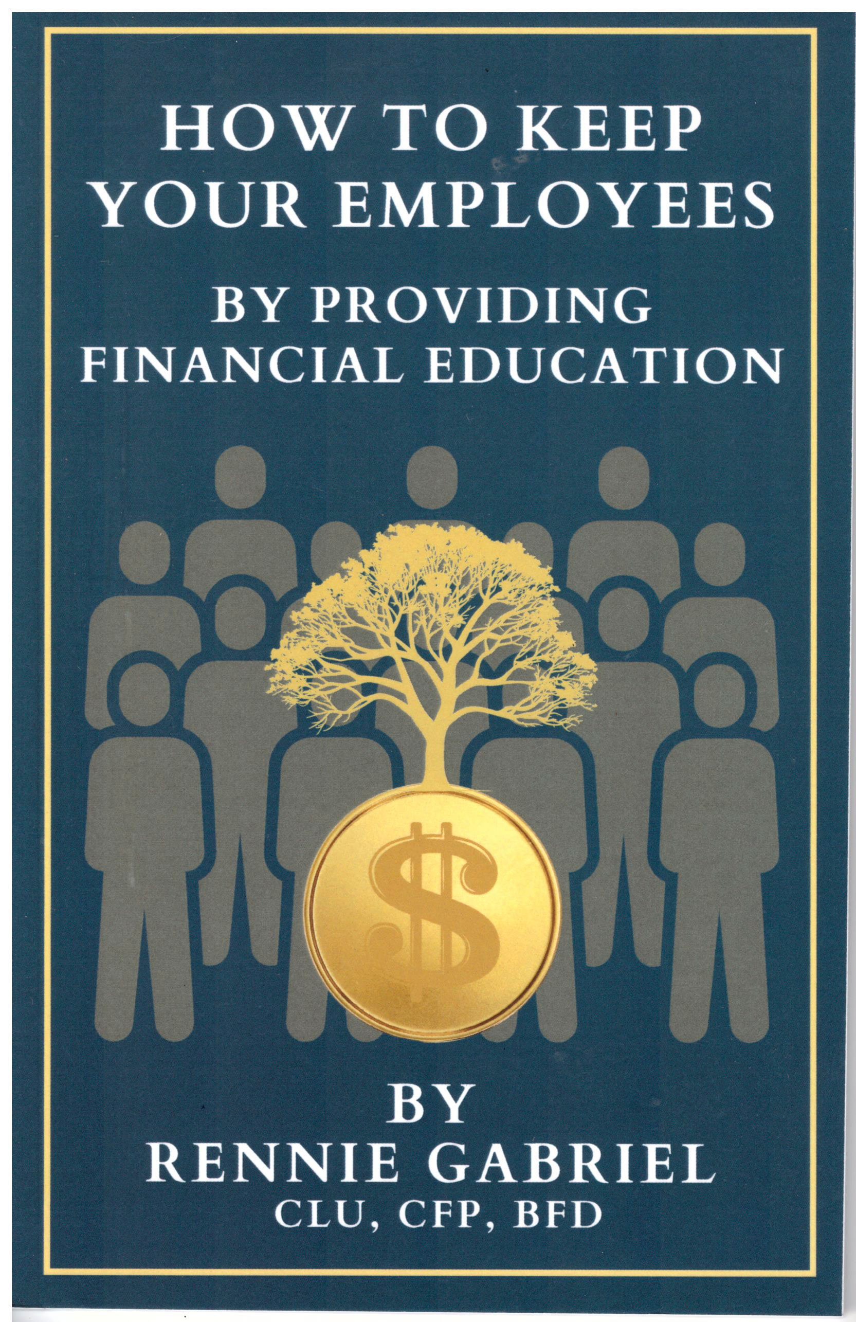 How To Keep Your Employees by Providing Financial Education — book cover by Rennie Gabriel